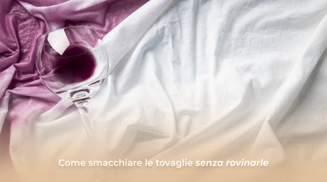 COME SMACCHIARE LE TOVAGLIE SENZA ROVINARLE